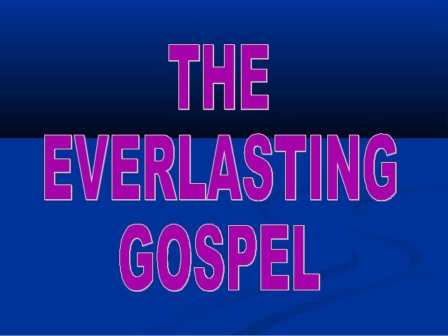 Everlasting Gospel, The